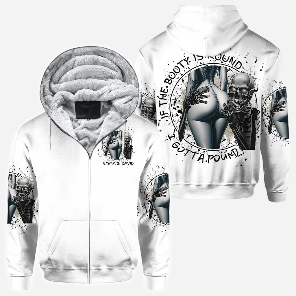 If The Booty Is Round I Gotta Pound - Personalized Skull All Over Shirt