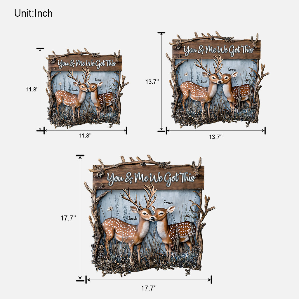 You And Me We Got This Dear Couple - Personalized Hunting Custom Shaped Wood Sign