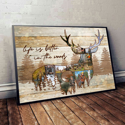 Life Is Better In The Wood - Personalized Hunting Canvas And Poster