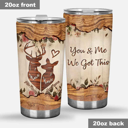 You & Me We Got This - Personalized Hunting Tumbler