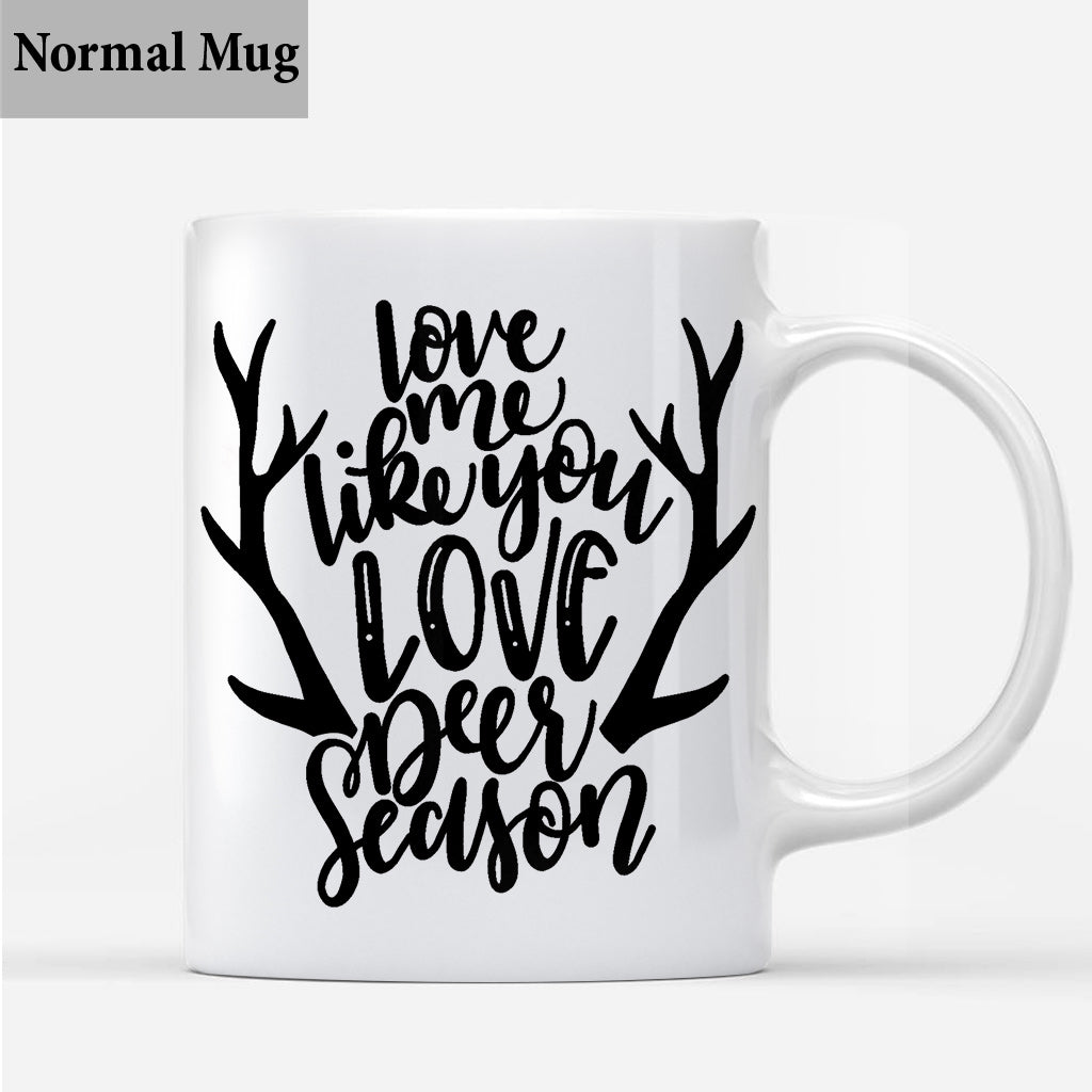 Love Me Like You Love Deer Season - Personalized Hunting Mug