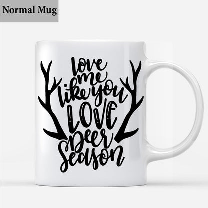 Love Me Like You Love Deer Season - Personalized Hunting Mug