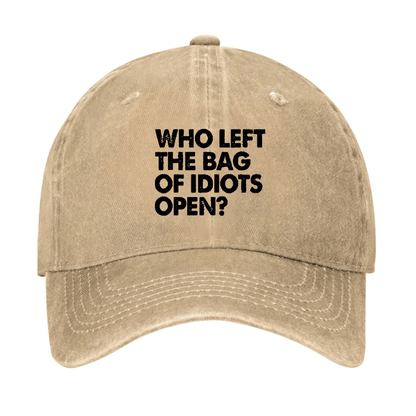 Who Left The Bag Of Idiots Open Cap