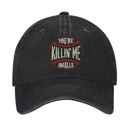 You're Killin' Me Smalls Cap