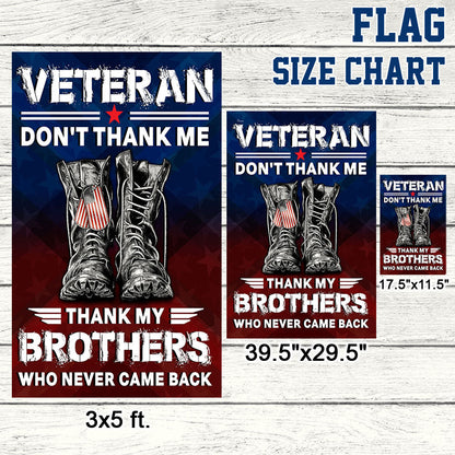 Veterans Flag Veteran Don't Thank Me Thank My Brothers Who Never Came Back TQN1030F