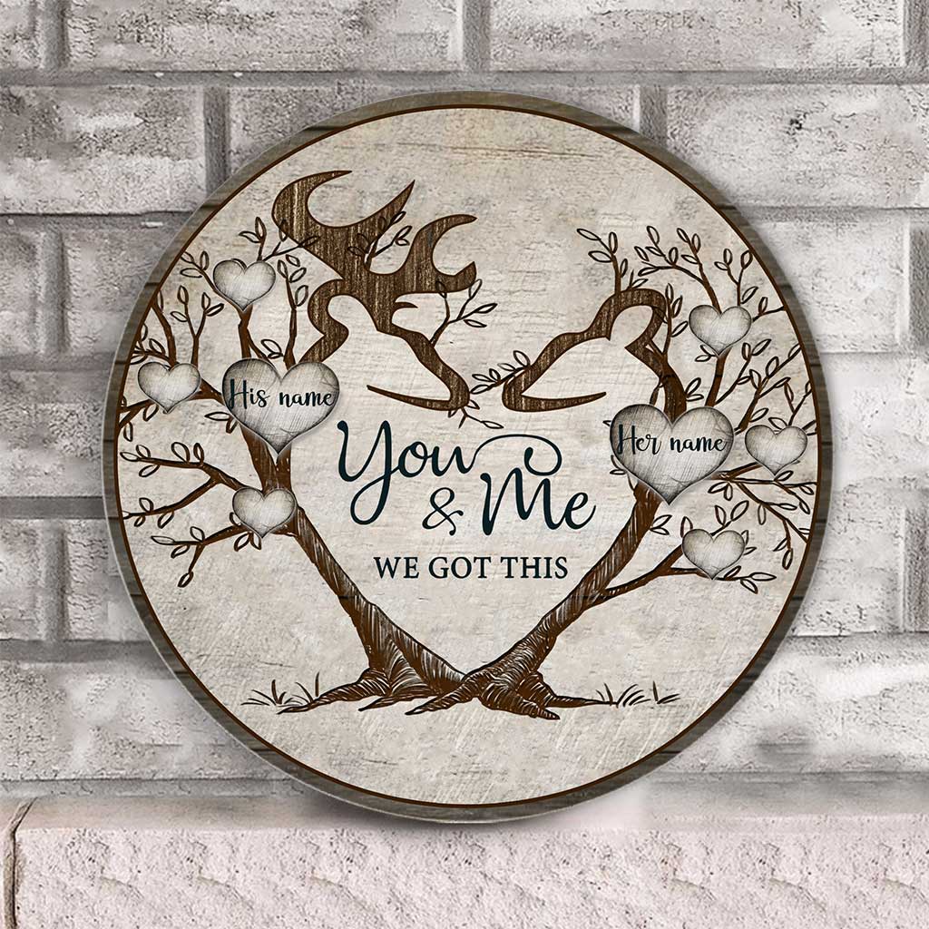 You And Me We Got This - Personalized Couple Hunting Round Wood Sign