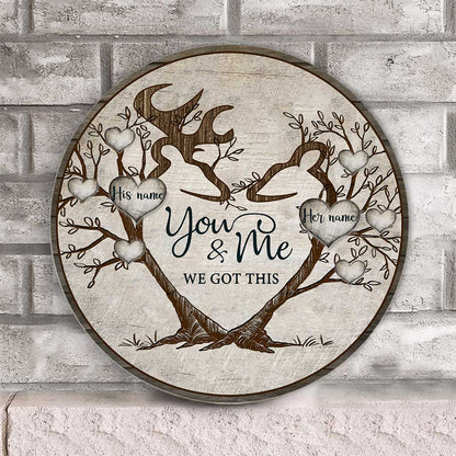 You And Me We Got This - Personalized Couple Hunting Round Wood Sign
