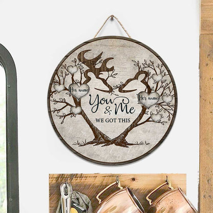 You And Me We Got This - Personalized Couple Hunting Round Wood Sign