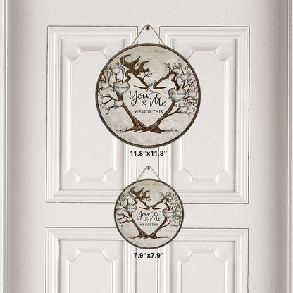 You And Me We Got This - Personalized Couple Hunting Round Wood Sign