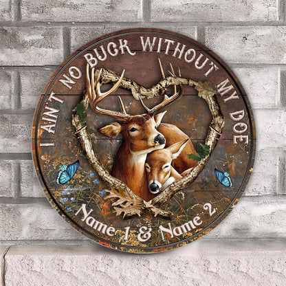 I Ain't No Buck Without My Doe - Personalized Couple Hunting Round Wood Sign