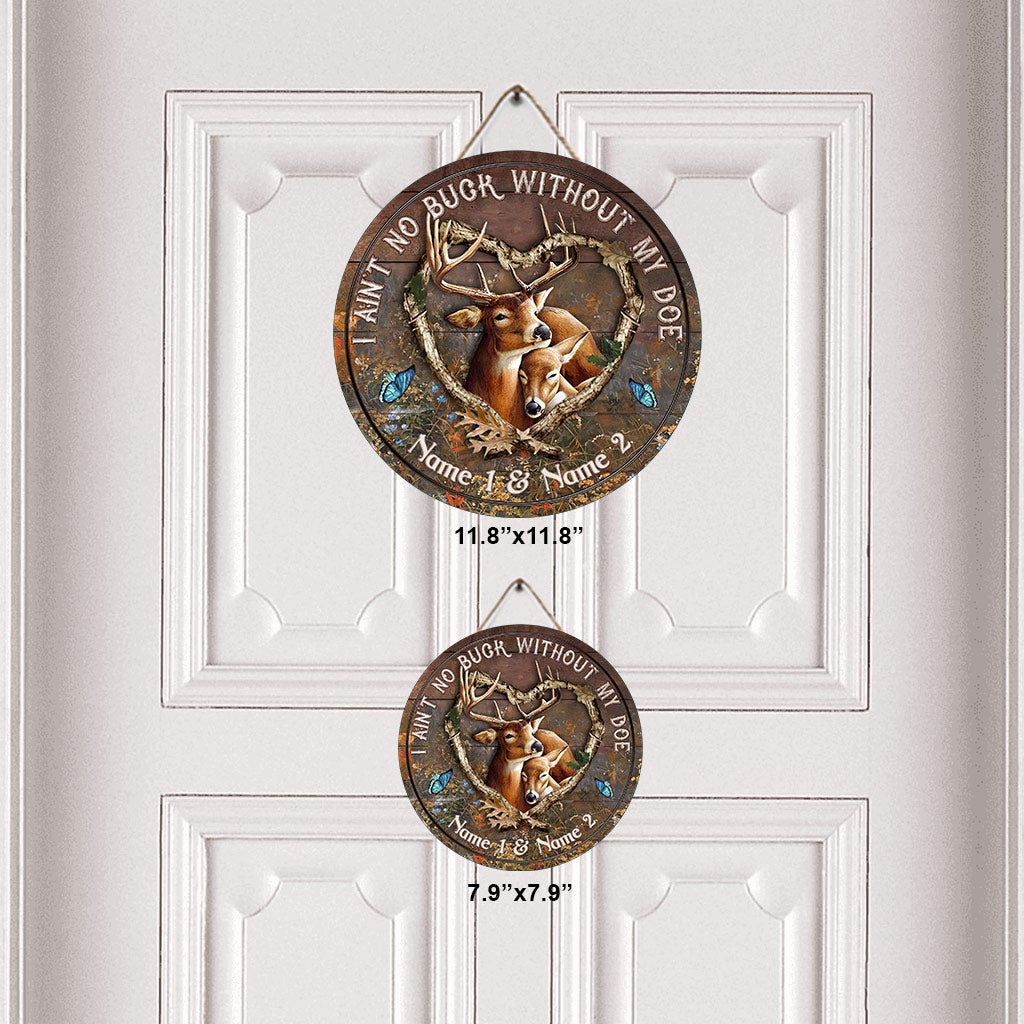 I Ain't No Buck Without My Doe - Personalized Couple Hunting Round Wood Sign