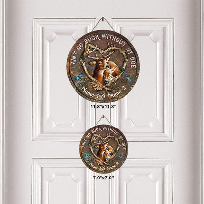 I Ain't No Buck Without My Doe - Personalized Couple Hunting Round Wood Sign