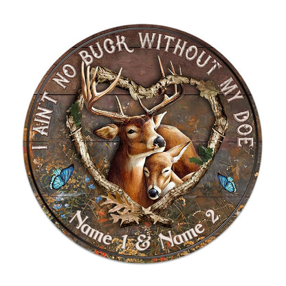 I Ain't No Buck Without My Doe - Personalized Couple Hunting Round Wood Sign
