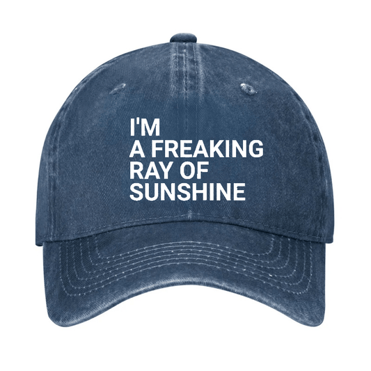 I'm A Freaking Ray Of Sunshine Joke Cap (Free Customization)