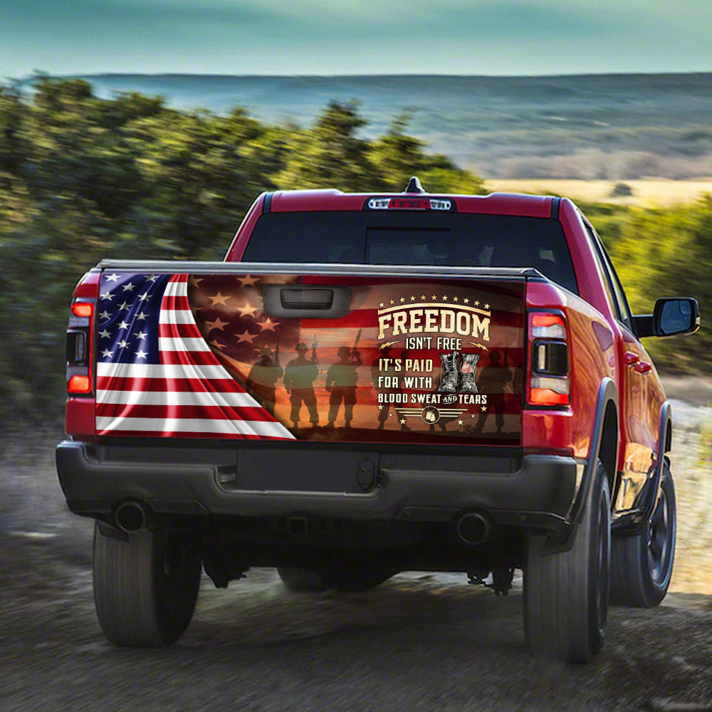 Veteran Truck Tailgate Decal Sticker Wrap Freedom Isn’t Free. It’s Paid For With Blood, Sweat And Tears MLH1665TDv2