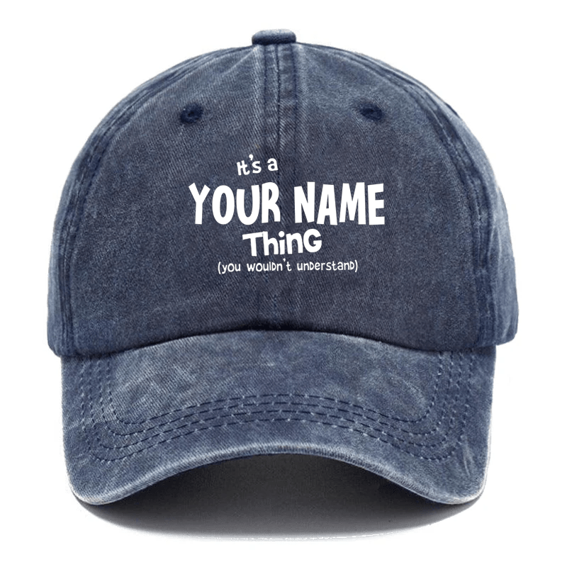 Maturelion It's A Your Name Thing You Wouldn't Understand Custom Cap