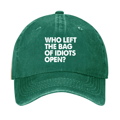 Who Left The Bag Of Idiots Open Cap