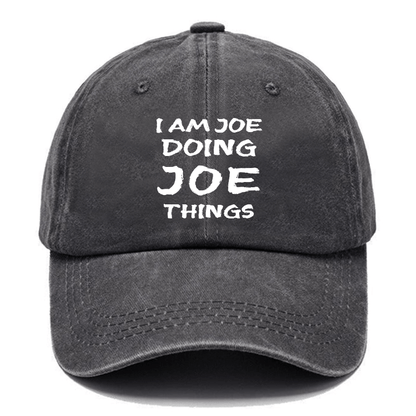 I Am Joe Doing Joe Things Cap