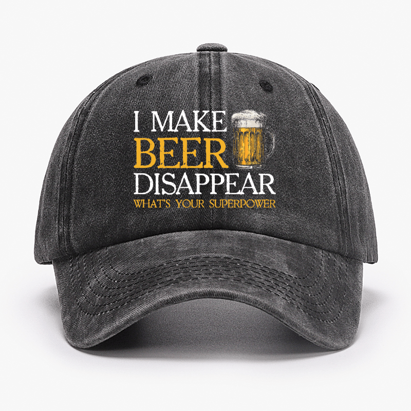 I Make Beer Disappear What's Your Superpower Cap (Free Customization)
