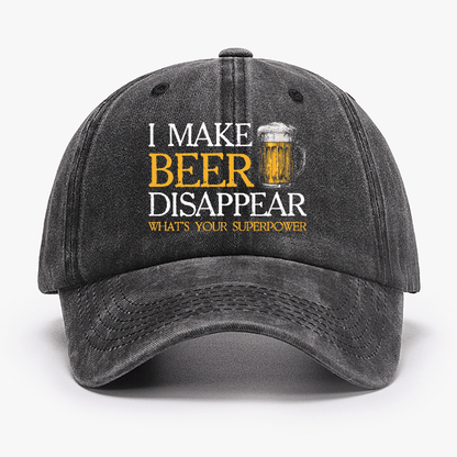 I Make Beer Disappear What's Your Superpower Cap (Free Customization)