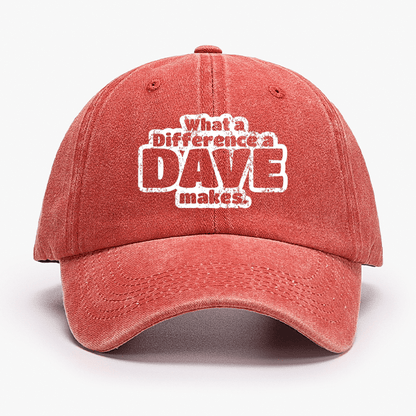 What A Difference A Dave Makes Cap (Free Customization)