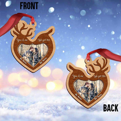 You And Me We Got This - Personalized Christmas Hunting Ornament (Printed On Both Sides)