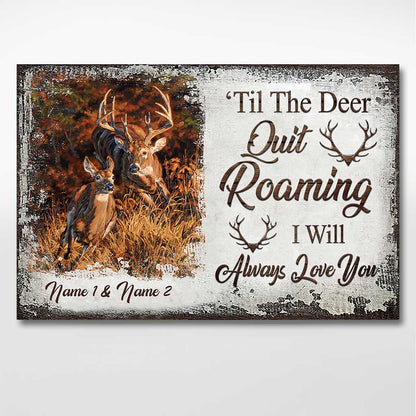 Til' The Deer Quit Roaming I Will Always Love You - Personalized Couple Hunting Poster