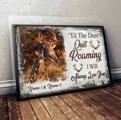 Til' The Deer Quit Roaming I Will Always Love You - Personalized Couple Hunting Poster
