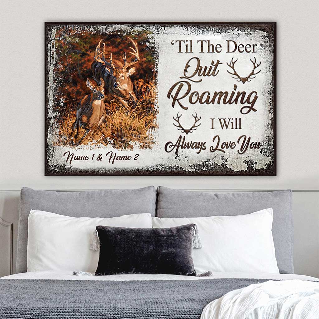 Til' The Deer Quit Roaming I Will Always Love You - Personalized Couple Hunting Poster