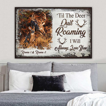 Til' The Deer Quit Roaming I Will Always Love You - Personalized Couple Hunting Poster