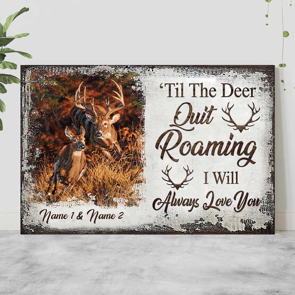 Til' The Deer Quit Roaming I Will Always Love You - Personalized Couple Hunting Poster