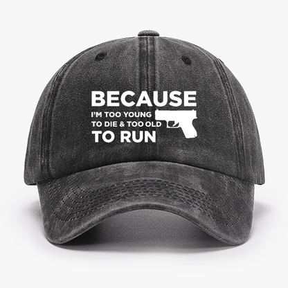 USA Because Im Too Young to Die Too Old to Run Cap