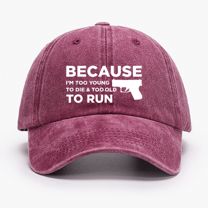 USA Because Im Too Young to Die Too Old to Run Cap