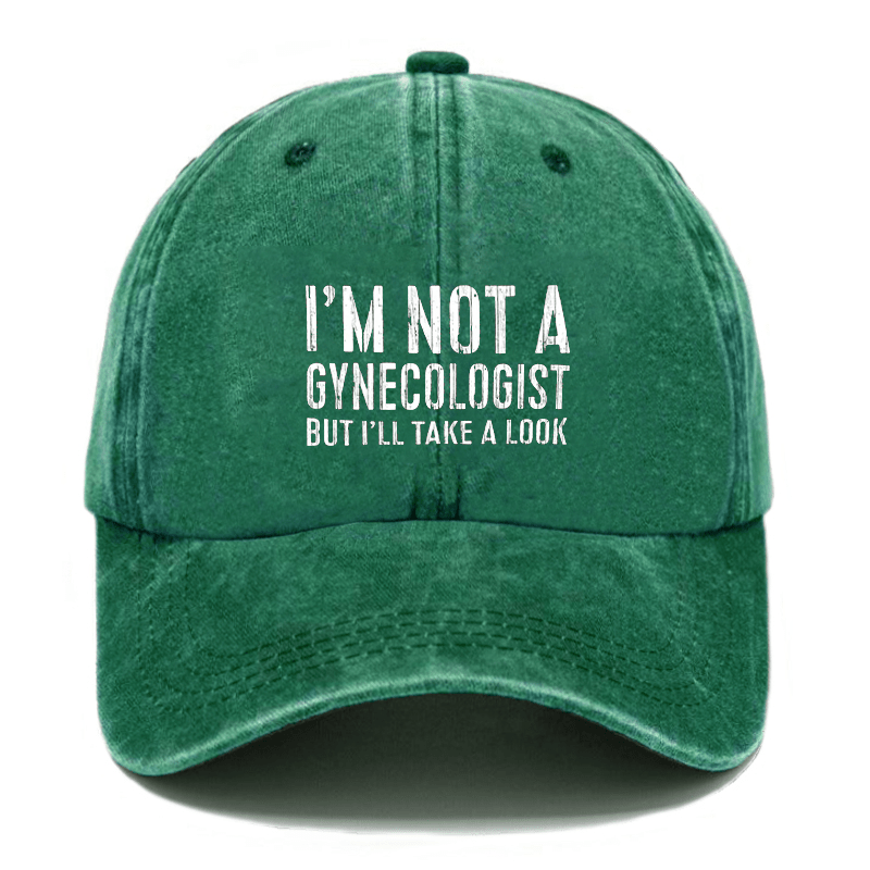 I'm Not A Gynecologist Cap (Free Customization)