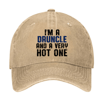I'm A Druncle And A Very Hot One Funny Drunk Uncle Cap