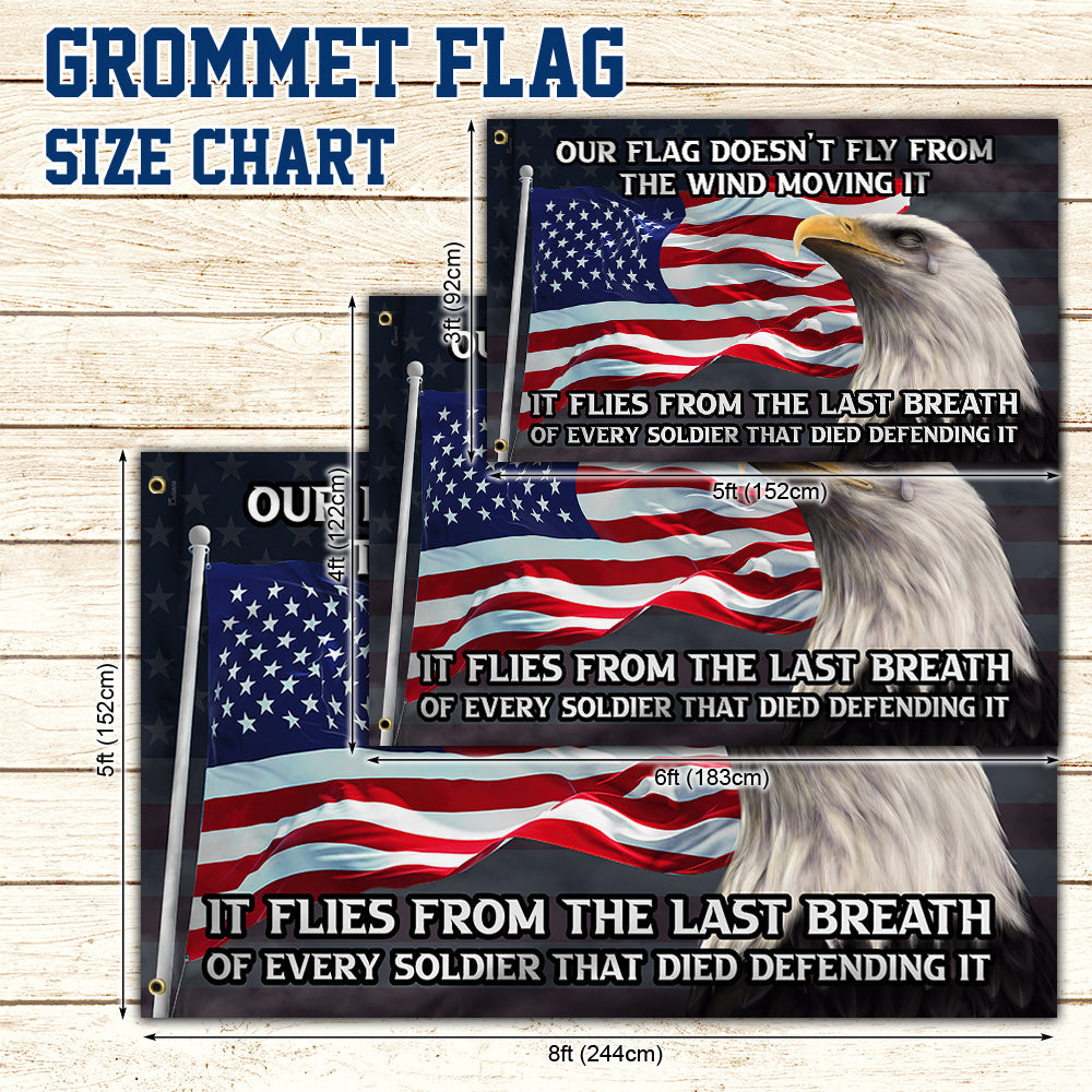 Veteran Flag It Flies From The Last Breath Of Every Soldier BNT415GF