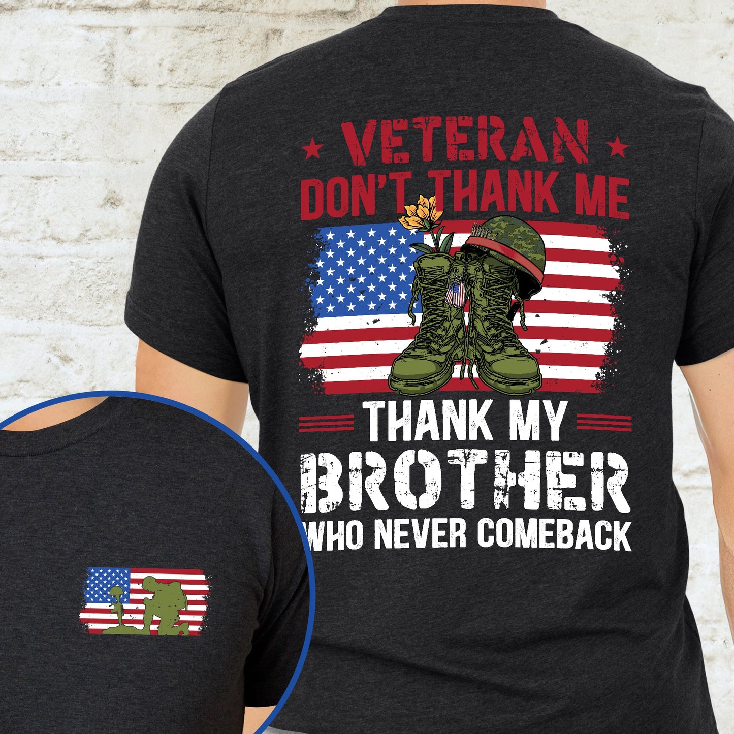Veteran Don't Thank Me Thank My Bother Who Never Comeback T-Shirt MLN3114TS