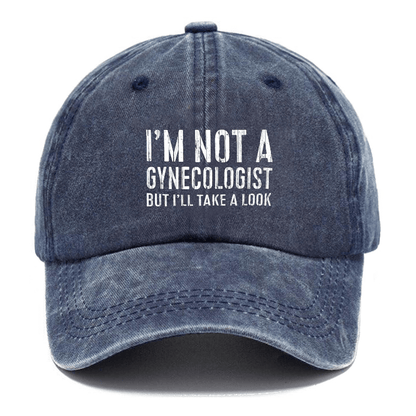 I'm Not A Gynecologist Cap (Free Customization)
