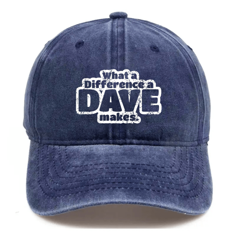 What A Difference A Dave Makes Cap (Free Customization)