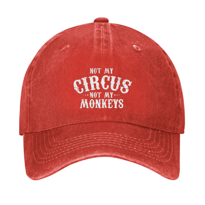 Not My Circus, Not My Monkeys Cap (Free Customization)
