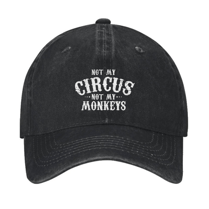 Not My Circus, Not My Monkeys Cap (Free Customization)