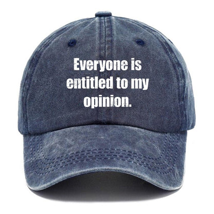 Everyone Is Entitled To My Opinion Funny Print Cap