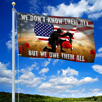 Veterans Day We Don't Know Them All But We Owe Them All Flag THB3421GFv1