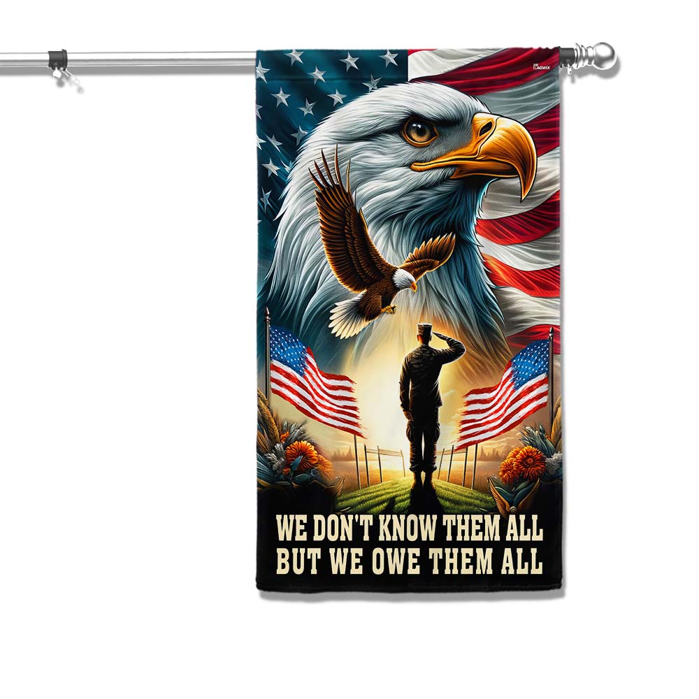 Memorial Day FLAGWIX Veteran Patriot Eagle Flag We Don't Know Them All But We Owe Them All Flag MLN2764F