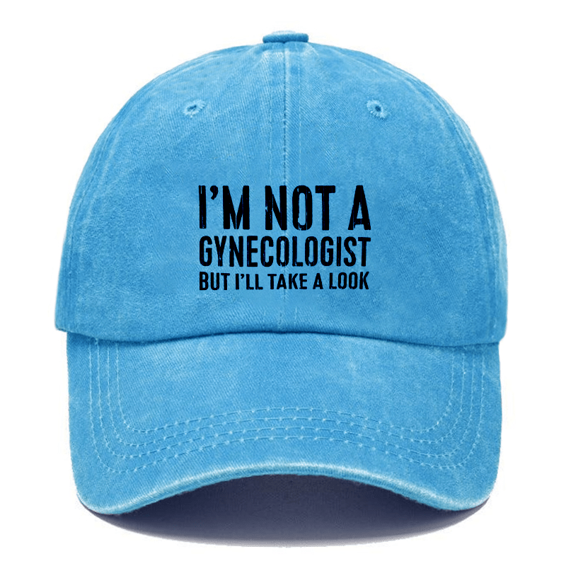 I'm Not A Gynecologist Cap (Free Customization)