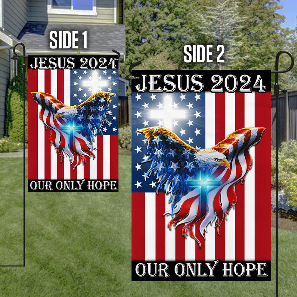 Jesus 2024 Our Only Hope, American Eagle Christian Flag TPT741Fv1