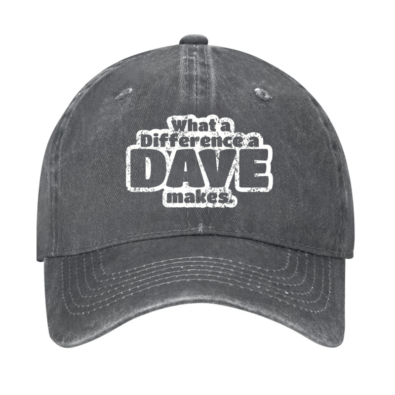 What A Difference A Dave Makes Cap (Free Customization)