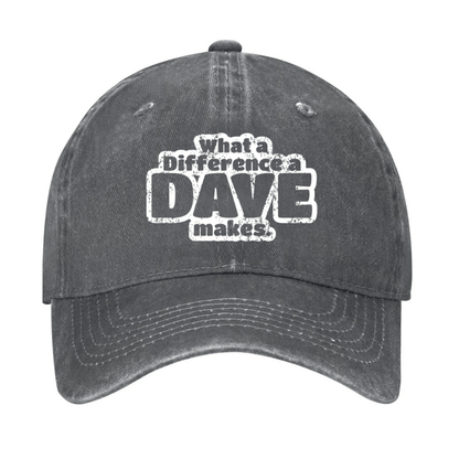 What A Difference A Dave Makes Cap (Free Customization)