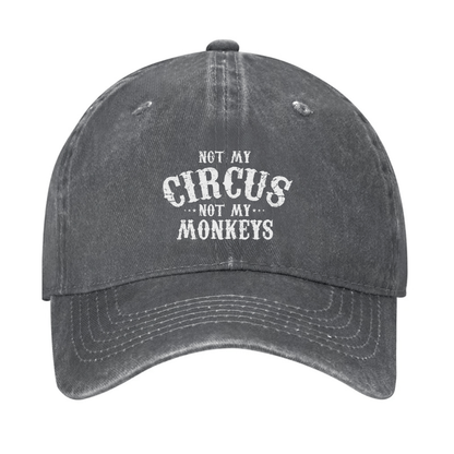 Not My Circus, Not My Monkeys Cap (Free Customization)