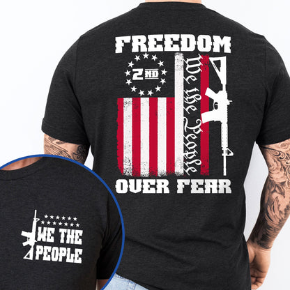 Patriotism We The People, Freedom Over Fear, The 2nd Amendment T-Shirt TPT2601TDH